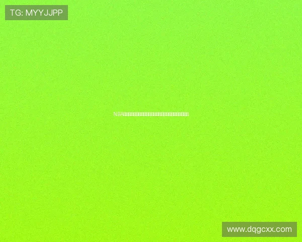 NBA高清直播免费观看软件推荐全平台无广告实时赛事观看指南 NBA高清直播免费观看软件推荐全平台无广告实时赛事观看指南